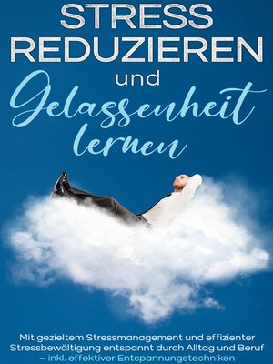 cover image of Stress reduzieren und Gelassenheit lernen